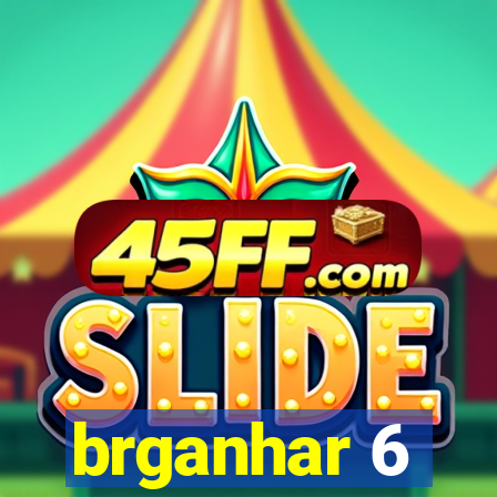 brganhar 6